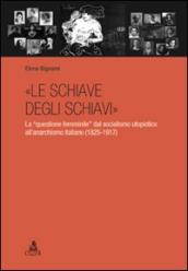 «Le schiave degli schiavi». La «questione femminile» dal socialismo utopistico all