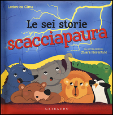 Le sei storie scacciapaura - Lodovica Cima