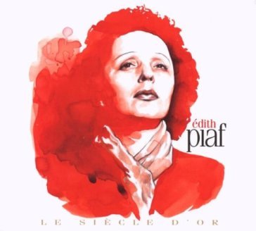 Le siecle d'or - Edith Piaf