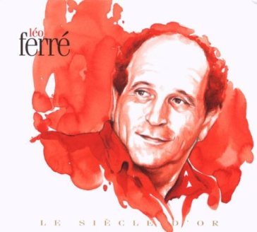 Le siecle d'or - Leo Ferrè