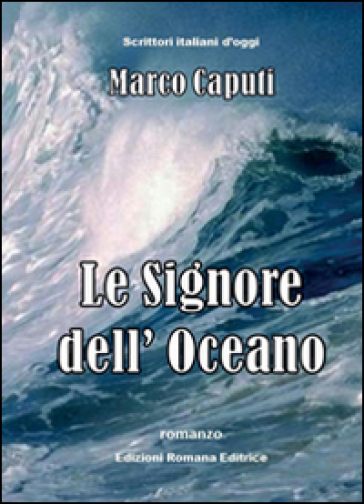 Le signore dell'oceano - Marco Caputi