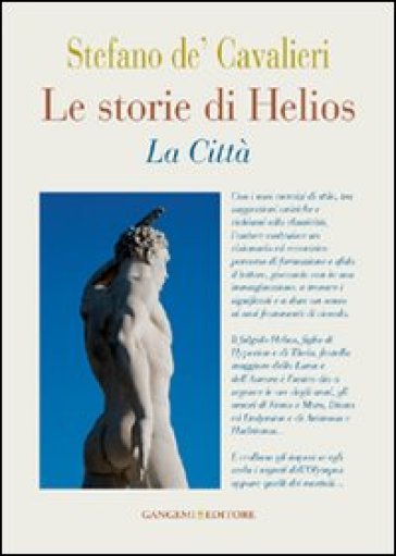 Le storie di Helios. La città - Stefano De
