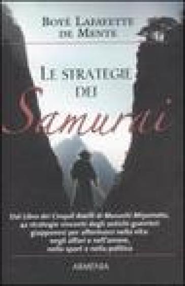 Le strategie dei Samurai - Boyé Lafayette De Mente