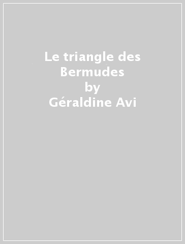 Le triangle des Bermudes - Géraldine Avi