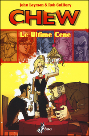 Le ultime cene. Chew. 11. - John Layman - Rob Guillory