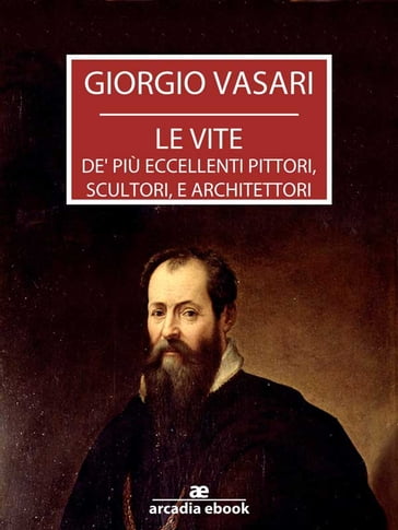 Le vite - Edizione 1568 - Giorgio Vasari