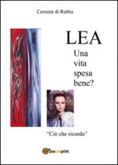 Lea, una vita spesa bene?