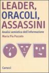 Leader, oracoli, assassini. Analisi semiotica dell informazione