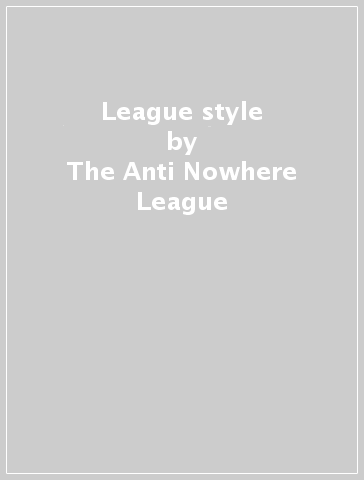 League style - The Anti-Nowhere League