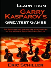 Learn From Gary Kasparov s Greatest Games