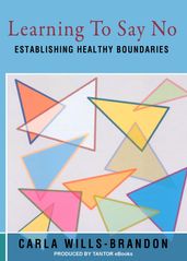 Learning to Say No: Establishing Healthy Boundaries