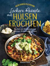 Leckere Rezepte mit Hülsenfrüchten - vegetarisch und vegan