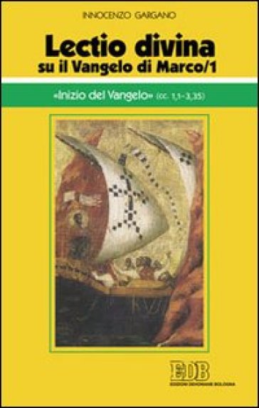 «Lectio divina» su il Vangelo di Marco. 1: «Inizio del Vangelo» - Guido Innocenzo Gargano