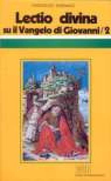 «Lectio divina» su il Vangelo di Giovanni. 2. - Innocenzo Gargano