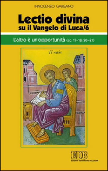 «Lectio divina» su il Vangelo di Luca. 6: L'altro è un'opportunità (LC 17-18;20-21) - Guido Innocenzo Gargano