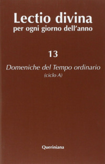 Lectio divina per ogni giorno dell'anno. 13: Domeniche del tempo ordinario (ciclo A)