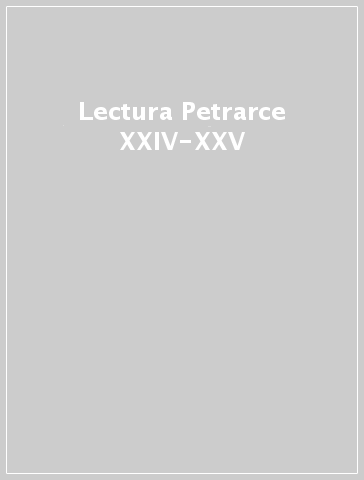 Lectura Petrarce XXIV-XXV