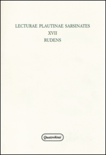 Lecturae plautinae sarsinates. 17.Rudens