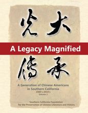 A Legacy Magnified: A Generation of Chinese Americans in Southern California (1980 s ~ 2010 s)