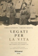 Legati per la vita. Diari di due soldati allo sbando dopo l armistizio dell 8 settembre 1943