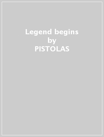 Legend begins - PISTOLAS