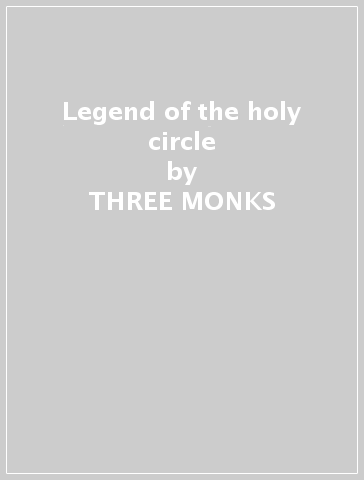 Legend of the holy circle - THREE MONKS