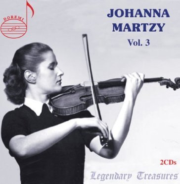Legendary treasures vol.3 - Johanna Martzy