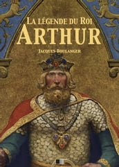 La Légende du Roi Arthur - Version Intégrale