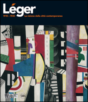Léger 1910-1930. La visione della città contemporanea