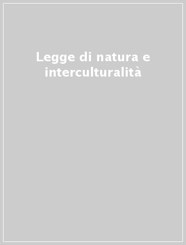 Legge di natura e interculturalità