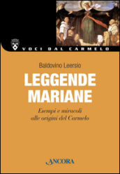 Leggende mariane. Esempi e miracoli alle origini del Carmelo