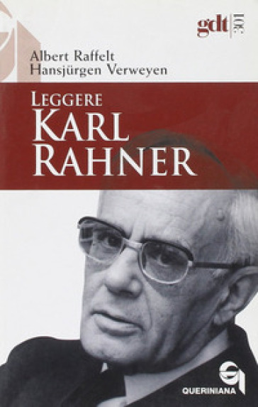 Leggere Karl Rahner - Albert Raffelt - Hansjurgen Verweyen