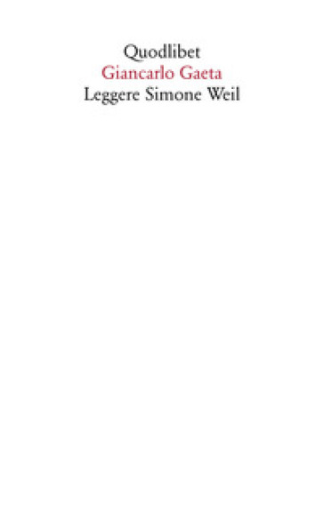Leggere Simone Weil - Giancarlo Gaeta
