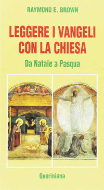 Leggere i Vangeli con la Chiesa. Da Natale a Pasqua - Raymond E. Brown