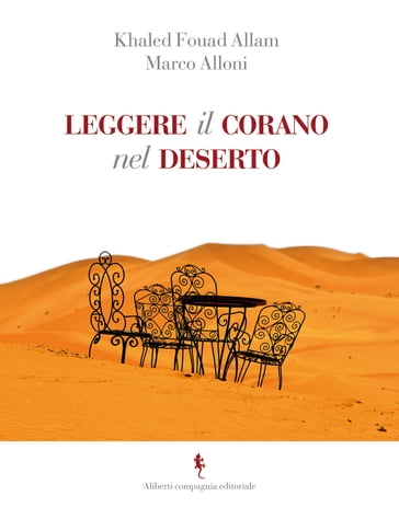 Leggere il Corano del deserto - Marco Alloni - Khaled Fouad Allam