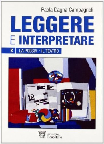 Leggere e interpretare. Antologia italiana. Per il biennio delle Scuole superiori. 2. - Paola Dagna Campagnoli