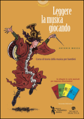 Leggere la musica giocando. Corso di teoria della musica per bambini. Con carte da gioco musicali per imparare divertendosi