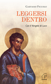 Leggersi dentro. Con il Vangelo di Luca