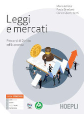 Leggi e mercati. Percorsi di diritto ed economia. Per le Scuole superiori. Con e-book. Con espansione online