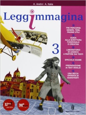 Leggimmagina. Imparare a imparare. Per la Scuola media. Con espansione online. 3. - Alessandra Aretini - Antonietta Italia