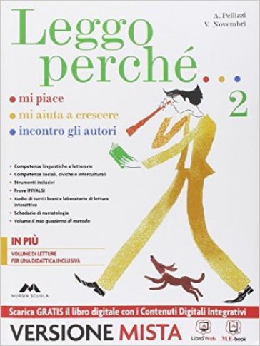 Leggo perché. Con Schede di narratologia-Letteratura-Quaderno. Per la Scuola media. Con e-book. Con espansione online. 2. - Anna Pellizzi - Valeria Novembri - Nerella Botta