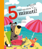 Leggo una storia in vacanza in... 5 minuti! Stampatello maiuscolo. Ediz. a colori