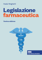 Legislazione farmaceutica. Con e-book