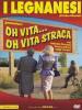 Legnanesi (I) - Oh Vita... Oh Vita Straca (2 Dvd)