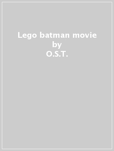 Lego batman movie - O.S.T.