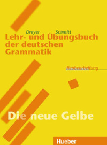 Lehr und Bungsbuch der deutschen grammatik. Neubearbeitung. Per le Scuole superiori - Hilke Dreyer - Richard Schmitt