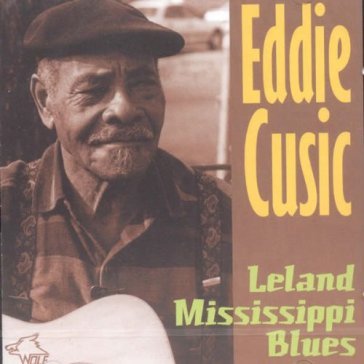 Leland mississippi blues - EDDIE CUSIC