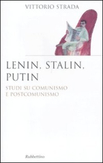 Lenin, Stalin, Putin. Studi su comunismo e postcomunismo - Vittorio Strada