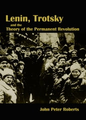 Lenin, Trotsky and the Theory of the Permanent Revolution