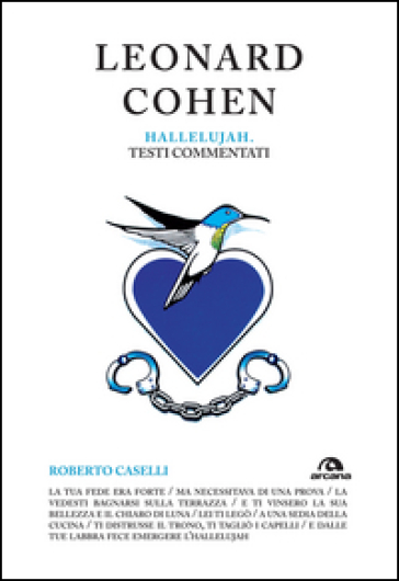 Leonard Cohen. Hallelujah. Testi commentati - Roberto Caselli